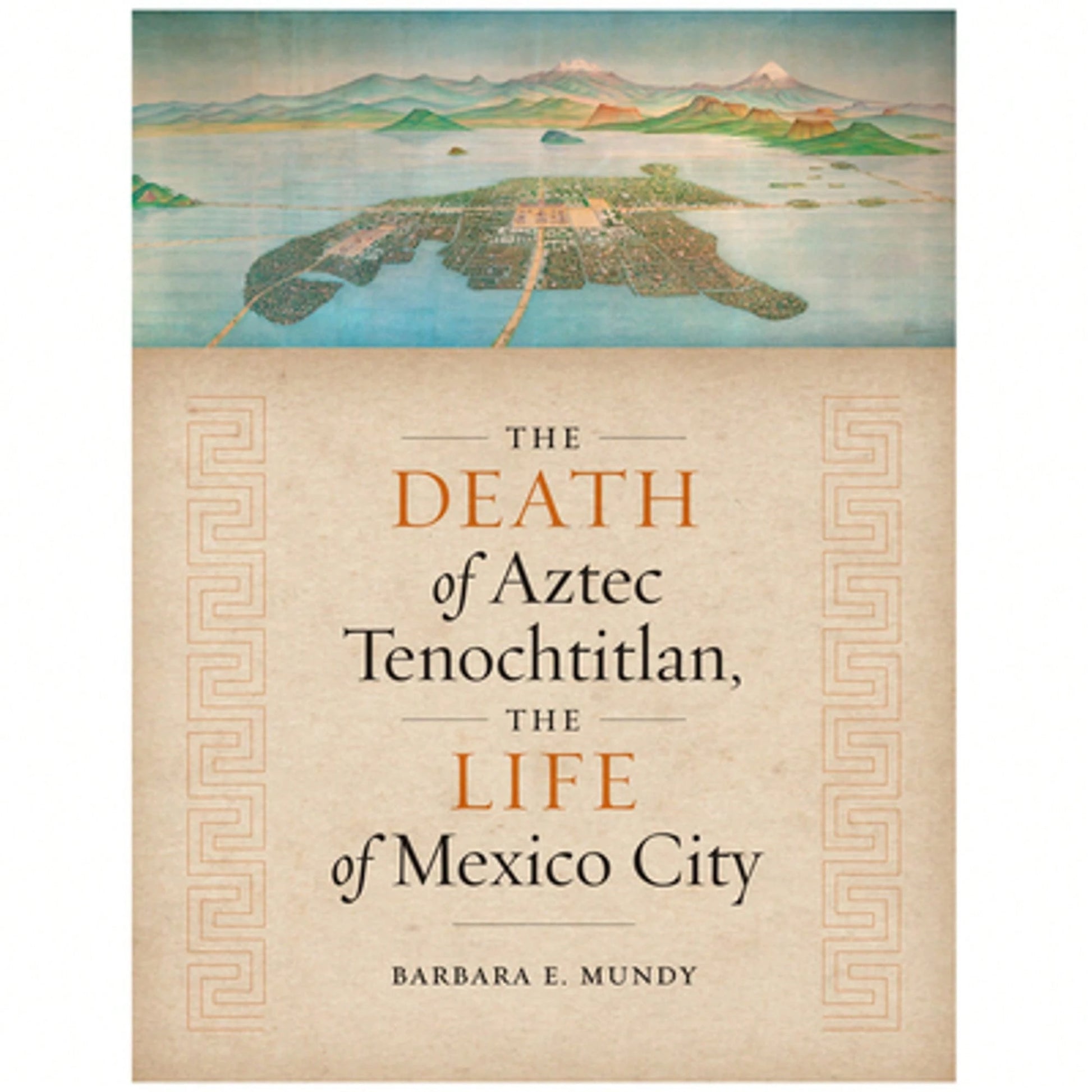 Pre-Owned The Death Of Aztec Tenochtitlan, The Life Of Mexico City (Paperback) By Barbara E Mundy