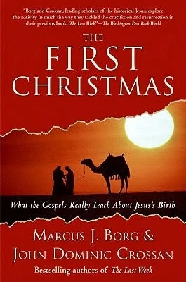 Pre-Owned The First Christmas: What The Gospels Really Teach About Jesus's Birth (Paperback) By Dr. Marcus J Borg, John Dominic Crossan