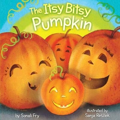 Pre-Owned The Itsy Bitsy Pumpkin (Hardcover) By Sonali Fry