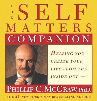 Pre-Owned The Self Matters Companion: Helping You To Create Your Life From The Inside Out (Hardcover) By Phillip C McGraw
