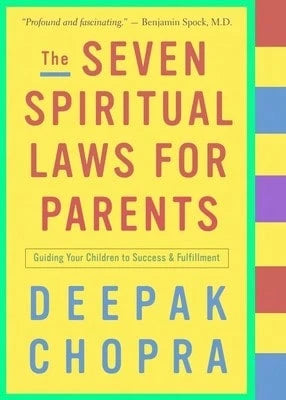 Pre-Owned The Seven Spiritual Laws For Parents: Guiding Your Children To Success And Fulfillment (Paperback) By Deepak Chopra