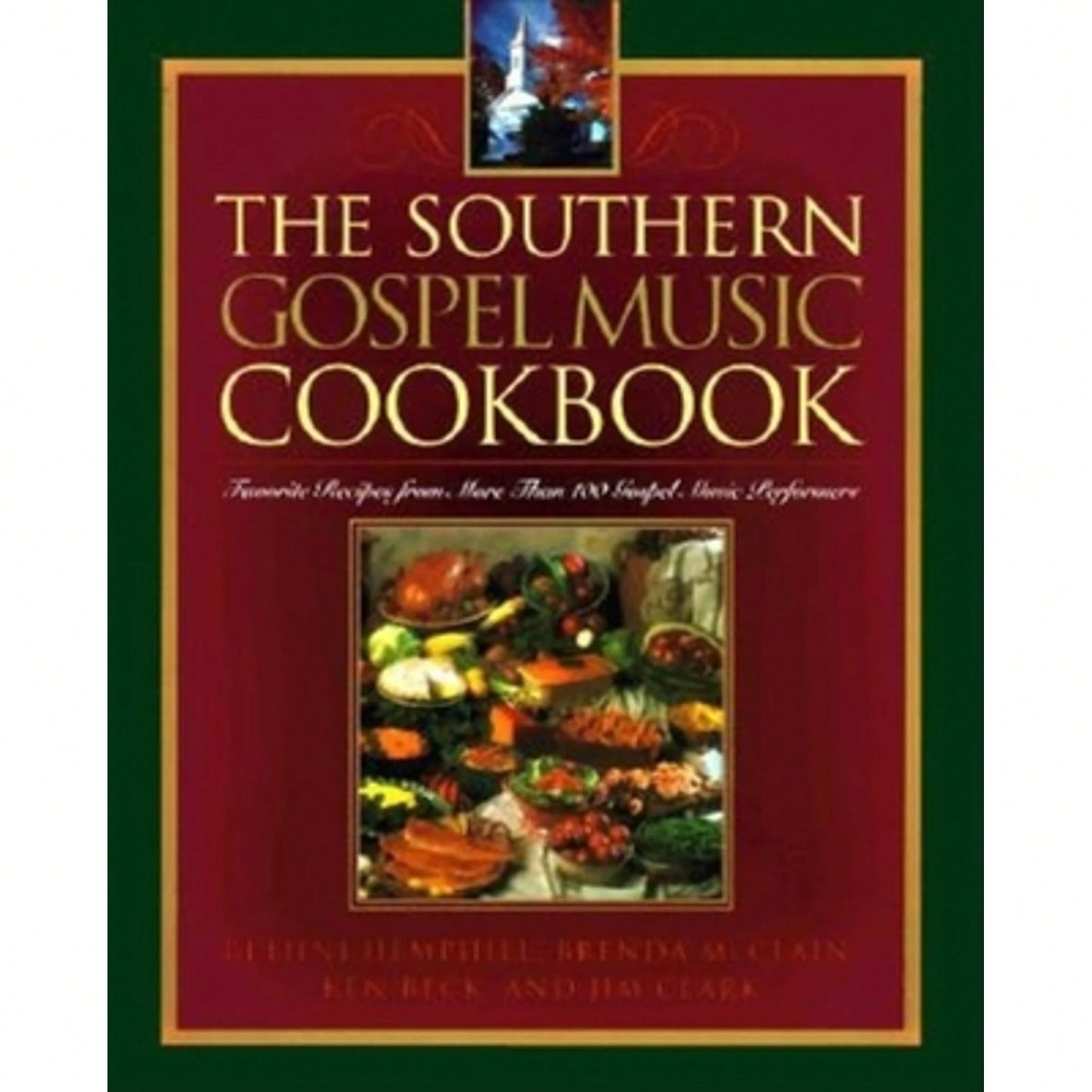 Pre-Owned The Southern Gospel Music Cookbook: Favorite Recipes From More Than 100 Gospel Music (Paperback) By Bethni Hemphill, Brenda McClain, Ken Beck
