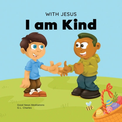 Pre-Owned With Jesus I Am Kind: An Easter Children's Christian Story About Jesus' Kindness, (Paperback) By G L Charles, Good News Meditations