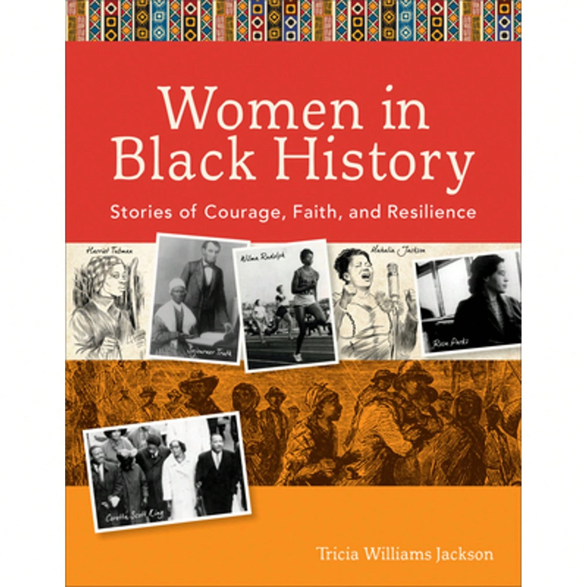 Pre-Owned Women In Black History: Stories Of Courage, Faith, And Resilience (Paperback) By Tricia Williams Jackson