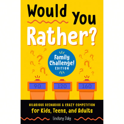 Pre-Owned Would You Rather? Family Challenge! Edition: Hilarious Scenarios & Crazy Competition For (Paperback) By Lindsey Daly