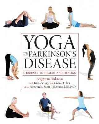 Pre-Owned Yoga And Parkinson's Disease: A Journey To Health And Healing (Paperback) By Peggy Van Hulsteyn, Barbara Gage, Connie Fisher