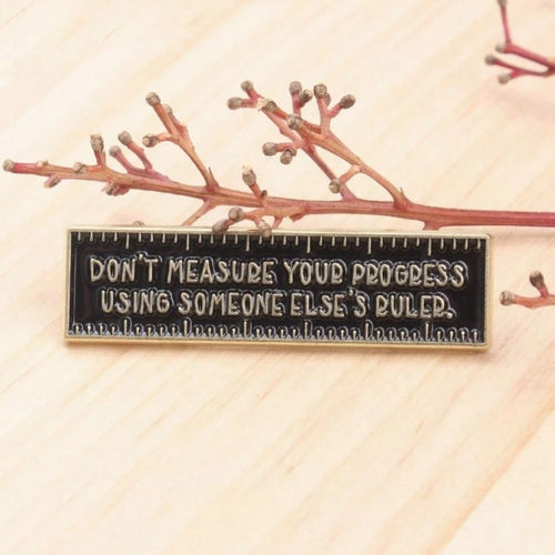 Ruler Shape Motivational Quote Enamel Pin Positive Self Growth Phrase Brooch Clothing Backpack Decor Gift