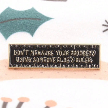 Ruler Shape Motivational Quote Enamel Pin Positive Self Growth Phrase Brooch Clothing Backpack Decor Gift