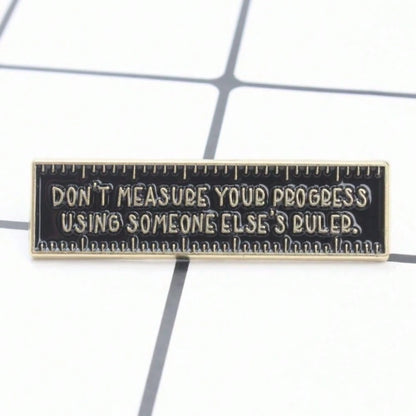 Ruler Shape Motivational Quote Enamel Pin Positive Self Growth Phrase Brooch Clothing Backpack Decor Gift