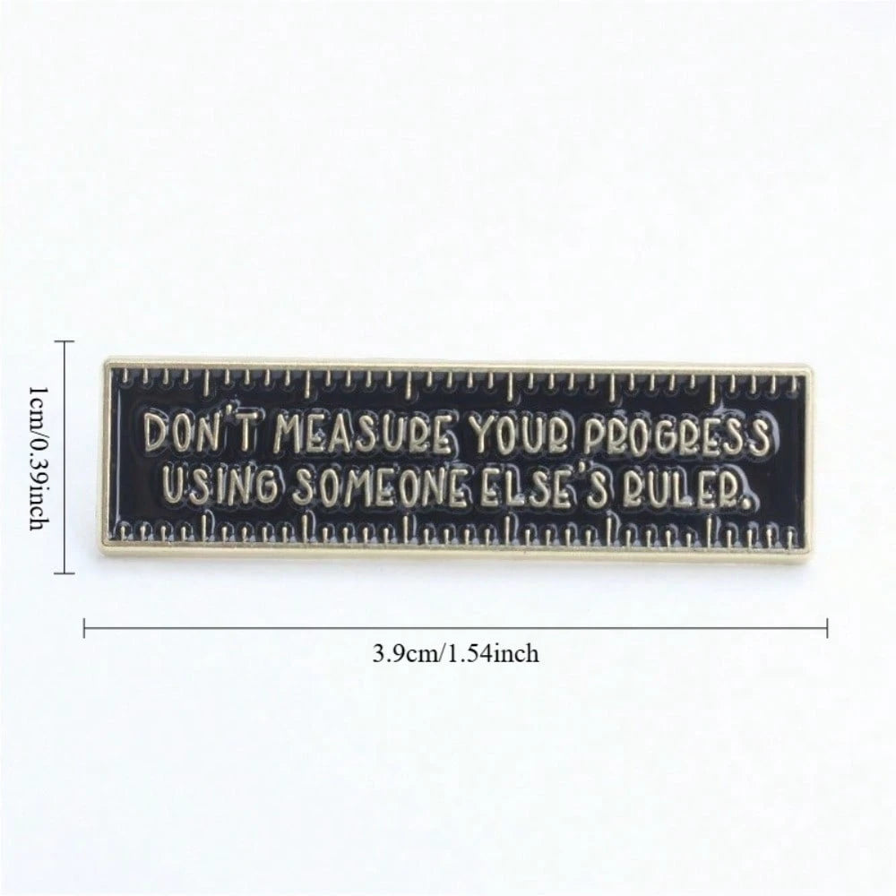 Ruler Shape Motivational Quote Enamel Pin Positive Self Growth Phrase Brooch Clothing Backpack Decor Gift