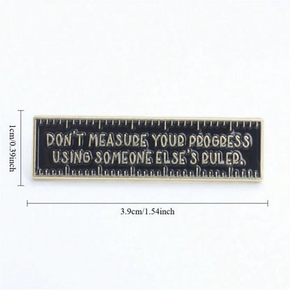 Ruler Shape Motivational Quote Enamel Pin Positive Self Growth Phrase Brooch Clothing Backpack Decor Gift
